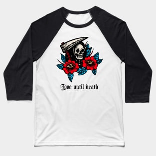 Love Until Death Skull Art Baseball T-Shirt